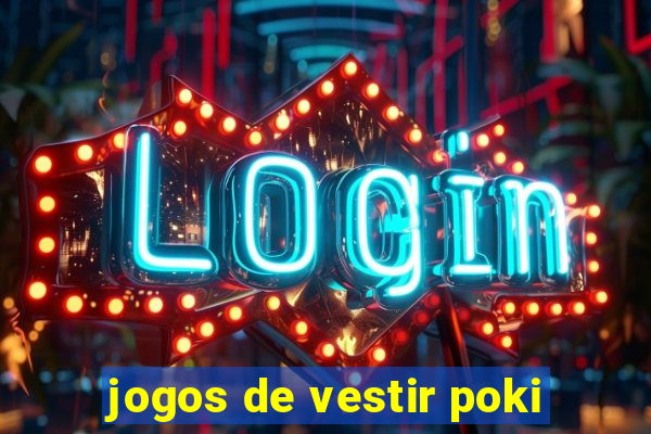 jogos de vestir poki